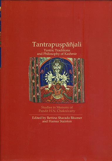 Tantrapuspanjali  - Tantric Traditions and Philosophy of Kashmir