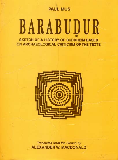 Barabudur (Sketch of a History of Buddhism Based on Archaeological Criticism of the Texts)