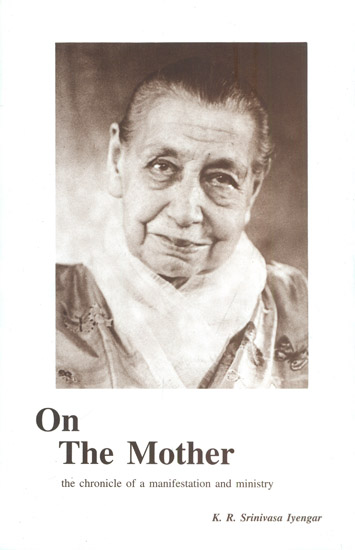 On The Mother (The Chronicle of a Manifestation and Ministry)