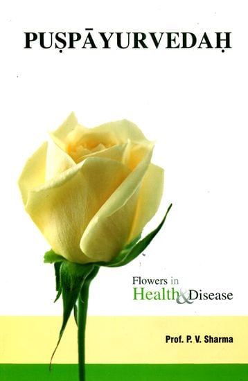 Puspayurvedah (Flowers in Health and Disease)