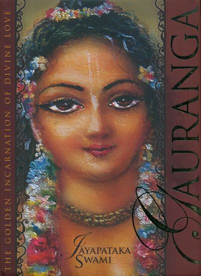 Gauranga (The Golden Incarnation of Divine Love)