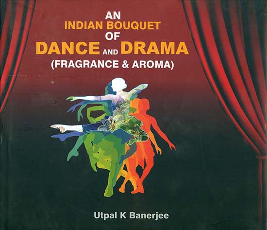An Indian Bouquet of Dance and Drama (Fragrance & Aroma)
