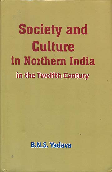 Society and Culture in Northern India in the Twelfth Century