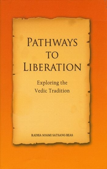 Pathways  to Liberation - Exploring  the Vedic Tradition