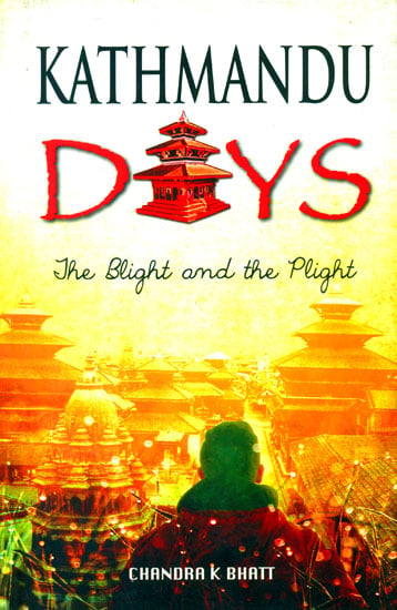 Kathmandu Days (The Blight and the Plight)