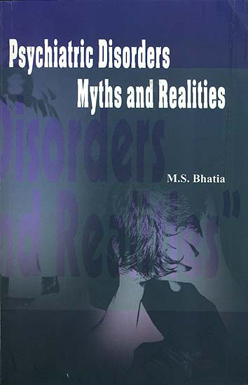 Psychiatric Disorders - Myths and Realities (A Guide for Caregivers)