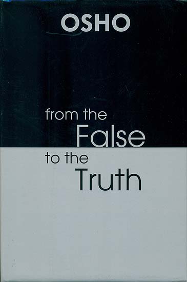From the False to the Truth (Answers to the Seekers of the Path)