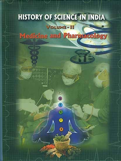 History of Science in India - Medicine and Pharmacology (Volume II)