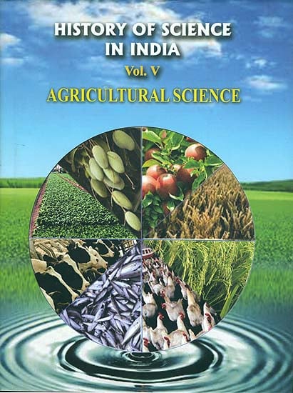 History of Science in India - Agricultural Science (Volume V)