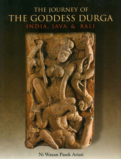 The Journey of The Goddess Durga (India, Java and Bali)