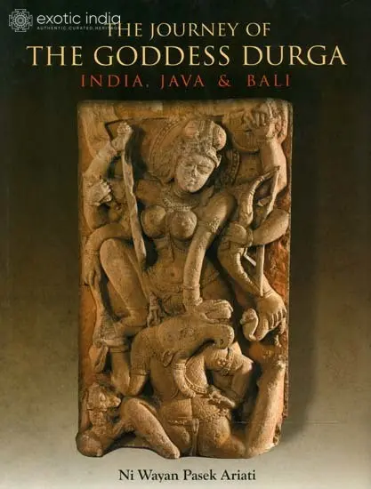 The Journey of The Goddess Durga (India, Java and Bali)