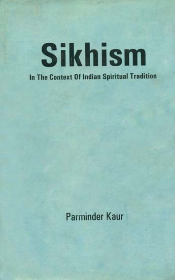 Sikhism (In The Context of Indian Spiritual Tradition)