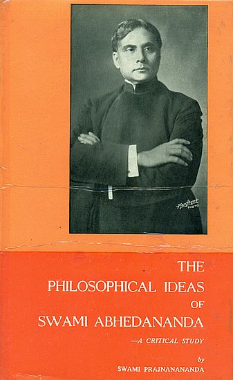The Philosophical Ideas of Swami Abhedananda: A Critical Study - A Guide to the Complete Works of Swami Abhedananda (An Old and Rare Book)