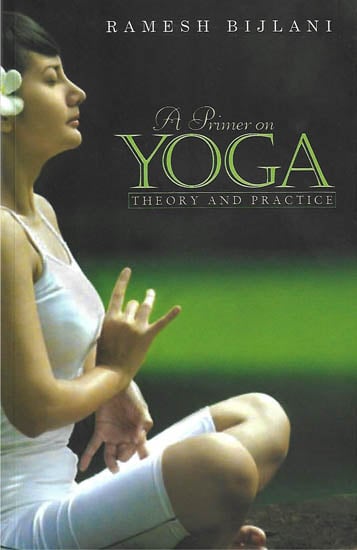 A Primer on Yoga - Theory  and  Practice (With DVD Inside)