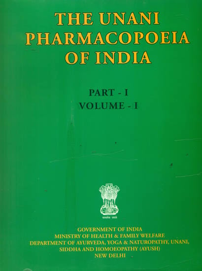 The Unani Pharmacopoeia of India - Part 1, Volume 1