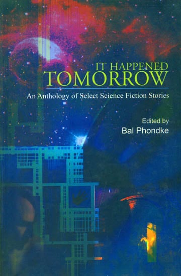 It Happened Tomorrow (An Anthology of Select Science Fiction Stories)