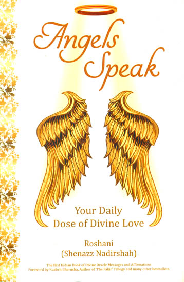Angels Speak (Your Daily Dose of Divine Love)
