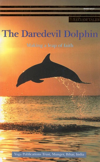 The Daredevil Dolphin (Making a Leap of Faith)