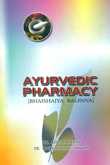 Ayurvedic Pharmacy: Bhaishajya Kalpana
