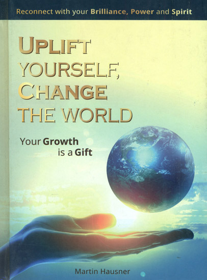 Uplift Yourself, Change the World (Your Growth is a Gift)