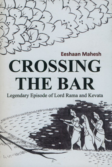 Crossing The Bar (Legendary Episode of Lord Rama and Kevata)