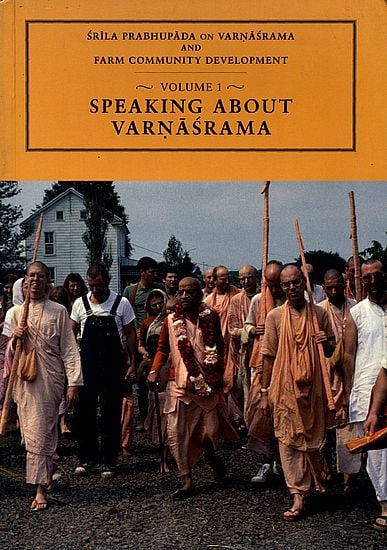 Speaking About Varnasrama (Srila Prabhupada on Varnasrama and Farm Community Development)