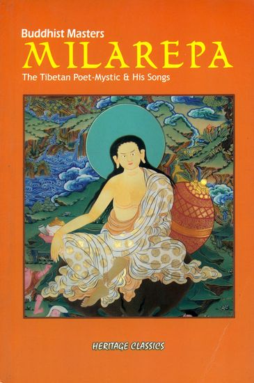 Buddhist Masters Milarepa (The Tibetan Poet-Mystic and His Songs)