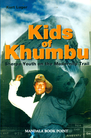 Kids of Khumbu (Sherpa Youth on the Modernity Trail)