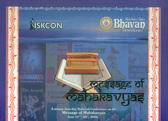 Message of Mahakavyas (A Unique Four - Day National Conference on the Message of Mahakavyas June 17th – 20th, 2016)