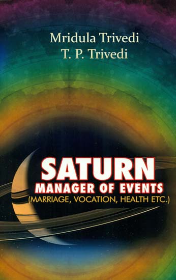 Saturn - Manager of Events (Marriage, Vocation and Health ETC.)