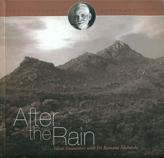 After the Rain (Silent Encounters with Sri Ramana Maharshi)