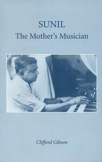 Sunil: The Mother's Musician