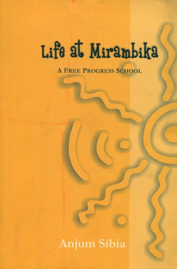 Life at Mirambika (A Free Progress School)