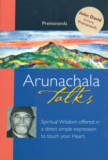 Arunachala Talks: Spiritual Wisdom Offered in a Direct Simple Expression to Touch Your Heart  (With DVD Inside)