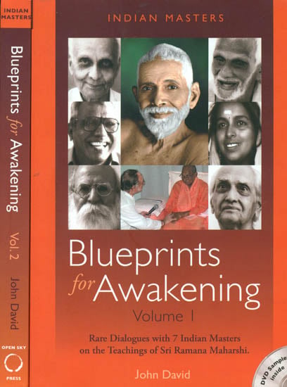 Blueprints for Awakening - Rare Dialogues with 7 Indian Masters on the Teachings of Sri Ramana Maharshi in 2 Volumes