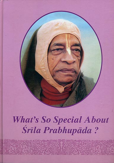 What's So Special About Srila Prabhupada?