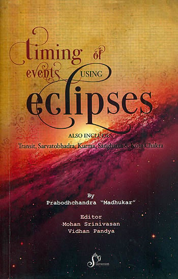 Timing of Events Using Eclipses (Also Includes Transit, Sarvatobhadra, Kurma, Sanghatta & Kota Chakra)