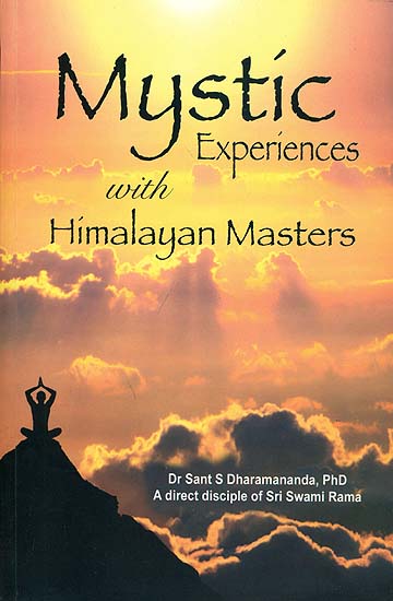 Mystic Experiences with Himalayan Masters