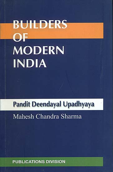 Builders of Modern India - Pandit Deendayal Upadhyaya