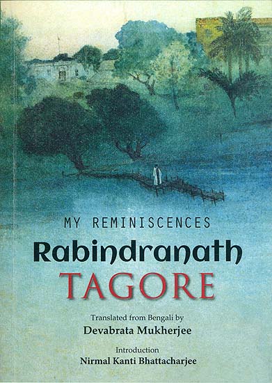 My Reminiscences Rabindranath Tagore