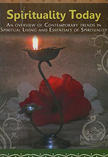Spirituality Today: An Overview of Contemporary Trends in Spiritual Living and Essentials of Spirituality