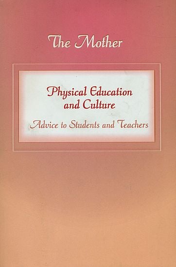 Physical Education and Culture - Advice to Students and Teachers (Essays on Education With Commentaries)
