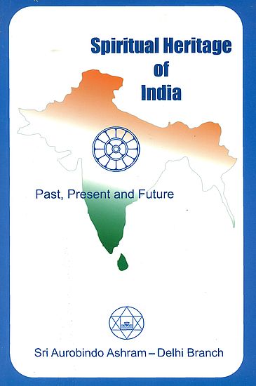 Spiritual Heritage of India (Past, Present and Future)