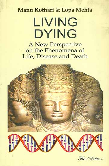 Living Dying - A New Perspective on the Phenomena of Life, Disease and Death