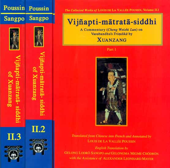 Vijnapti-Matrata-Siddhi - A Commentary on Vasubandhu's Trimsika by Xuanzang (Set of 3 Books)