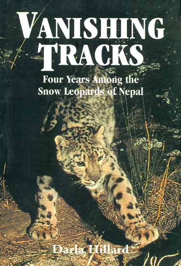 Vanishing Tracks (Four Years Among the Snow Leopards of Nepal)
