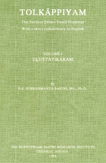 Tolkappiyam  - The Earliest Extant Tamil Grammar With a Short Commentary in English (Volume I)