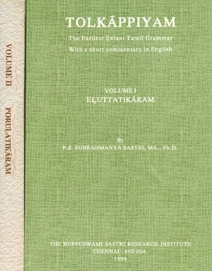 Tolkappiyam - The Earliest Extant Tamil Grammar With a Short Commentary in English (Set of 2 Volumes)