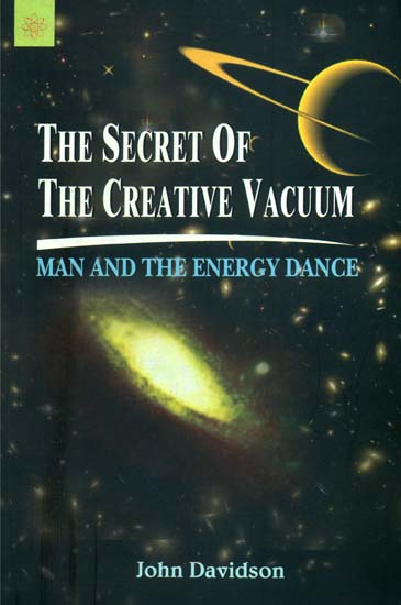 The Secret of The Creative Vacuum (Man and The Energy Dance)