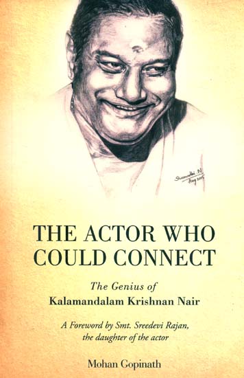 The Actor Who Could Connect (The Genius of Kalamandalam Krishnana Nair)